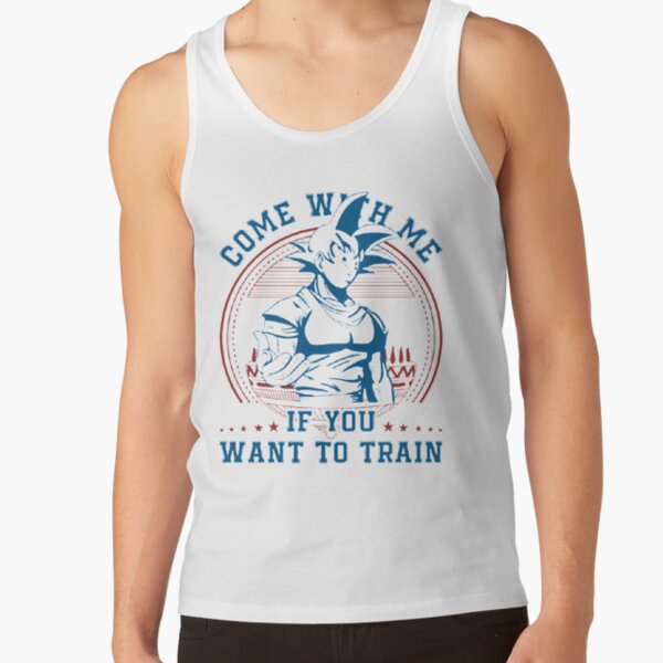 Goku - Come with me if you want to train Tank Top TPM2008